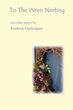 To the Wren Nesting - Hartvigsen, Kristine Karol