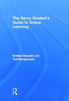 The Savvy Student's Guide to Online Learning - Sosulski, Kristen; Bongiovanni, Ted