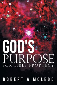 God's Purpose for Bible Prophecy - McLeod, Robert A.