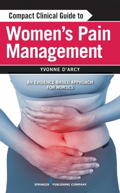 Compact Clinical Guide to Women's Pain Management - D'Arcy, Yvonne