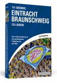 111 Gründe, Eintracht Braunschweig zu lieben