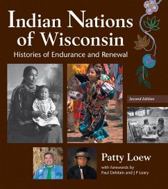 Indian Nations of Wisconsin: Histories of Endurance and Renewal, 2 Edition - Loew, Patty