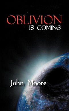 Oblivion Is Coming - Moore, John
