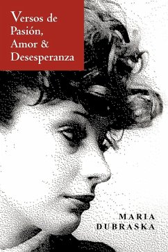 Versos de Pasion, Amor & Desesperanza - Dubraska, Maria