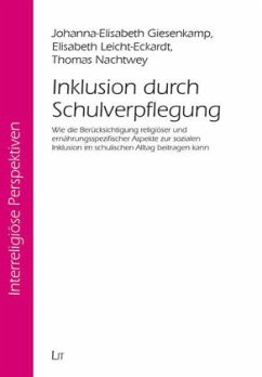 Inklusion durch Schulverpflegung - Giesenkamp, Johanna-Elisabeth;Leicht-Eckardt, Elisabeth;Nachtwey, Thomas