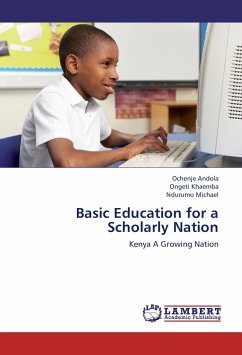 Basic Education for a Scholarly Nation - Michael, Ndurumo;Khaemba, Ongeti;Andola, Ochenje