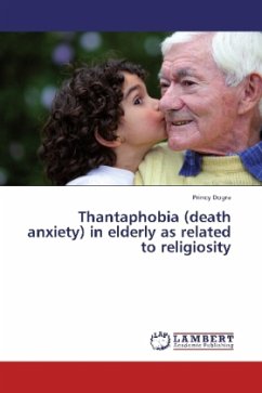 Thantaphobia (death anxiety) in elderly as related to religiosity - Dogra, Princy