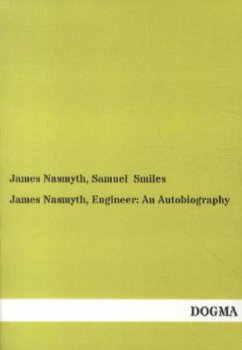 James Nasmyth, Engineer: An Autobiography