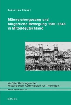 Männerchorgesang und bürgerliche Bewegung 1815-1848 in Mitteldeutschland - Nickel, Sebastian