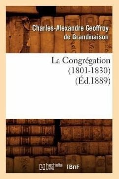 La Congrégation (1801-1830) (Éd.1889) - Geoffroy de Grandmaison, Charles-Alexandre