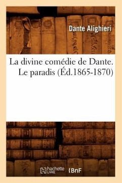 La Divine Comédie de Dante. Le Paradis (Éd.1865-1870) - Alighieri, Dante
