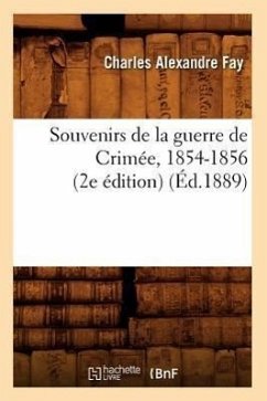 Souvenirs de la Guerre de Crimée, 1854-1856 (2e Édition) (Éd.1889) - Fay, Charles Alexandre