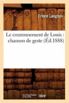 Le Couronnement de Louis: Chanson de Geste (Éd.1888) - Sans Auteur