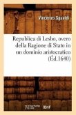 Republica Di Lesbo, Overo Della Ragione Di Stato in Un Dominio Aristocratico (Éd.1640)