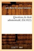 Questions de Droit Administratif, (Éd.1822)