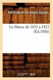 Le Maroc de 1631 À 1812 (Éd.1886)