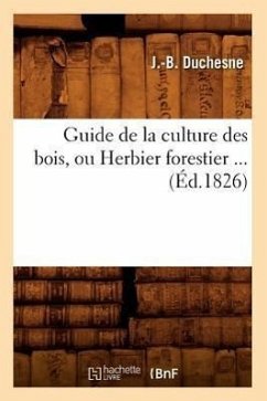 Cover Guide de la Culture Des Bois, Ou Herbier Forestier (Éd.1826)