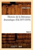 Histoire de la Littérature Dramatique. Tome 6 (Éd.1853-1858)