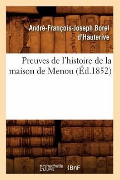 Preuves de l'Histoire de la Maison de Menou (Éd.1852) - Borel d'Hauterive, André-François-Joseph