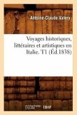 Voyages Historiques, Littéraires Et Artistiques En Italie. T1 (Éd.1838)