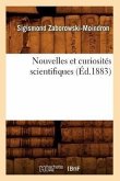 Nouvelles Et Curiosités Scientifiques (Éd.1883)