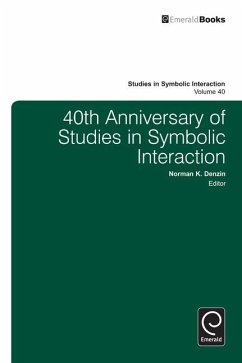 40th Anniversary of Studies in Symbolic Interaction - Denzin, Norman K