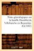 Notes Généalogiques Sur La Famille Humblot de Villefranche En Beaujolais. (Éd.1882)