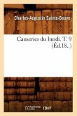 Causeries Du Lundi. T. 9 (Éd.18..)