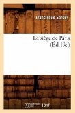 Le Siège de Paris (Éd.19e)