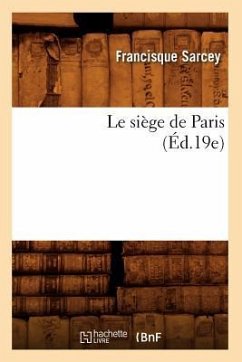 Le Siège de Paris (Éd.19e) - Sarcey, Francisque