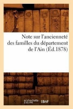 Note Sur l'Ancienneté Des Familles Du Département de l'Ain, (Éd.1878) - Sans Auteur
