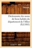 Dictionnaire Des Noms de Lieux Habités Du Département de l'Allier (Éd.1881)