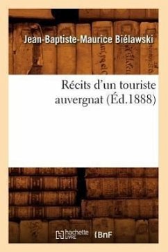 Récits d'Un Touriste Auvergnat (Éd.1888) - de Lieudé de Sepmanville, Cyprien-Antoine