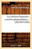 Les Missions Françaises: Causeries Géographiques (Éd.1894-1896)