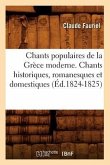 Chants Populaires de la Grèce Moderne. Chants Historiques, Romanesques Et Domestiques (Éd.1824-1825)