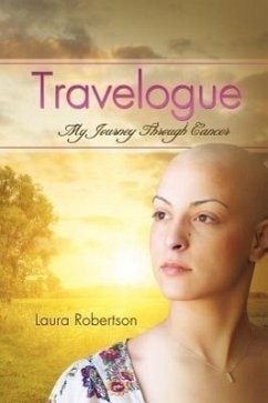 My Journey Through Cancer - Robertson, Laura