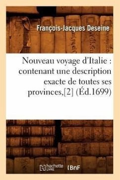 Nouveau Voyage d'Italie: Contenant Une Description Exacte de Toutes Ses Provinces, [2] (Éd.1699) - Deseine, François-Jacques