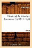 Histoire de la Littérature Dramatique. Tome 3 (Éd.1853-1858)