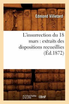 Cover L'Insurrection Du 18 Mars: Extraits Des Dispositions Recueillies (Éd.1872)