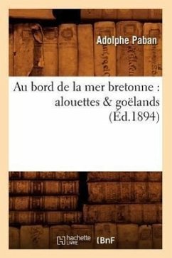 Au Bord de la Mer Bretonne: Alouettes & Goëlands (Éd.1894) - Paban, Adolphe