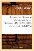 Journal Des Goncourt: Mémoires de la Vie Littéraire. Tome IX. (Éd.1851-1896)