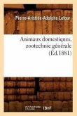 Animaux Domestiques, Zootechnie Générale, (Éd.1881)