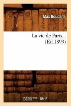 La Vie de Paris (Éd.1893) - Boucard, Max