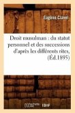 Droit Musulman: Du Statut Personnel Et Des Successions d'Après Les Différents Rites, (Éd.1895)