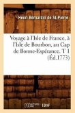 Voyage À l'Isle de France, À l'Isle de Bourbon, Au Cap de Bonne-Espérance. T 1 (Éd.1773)