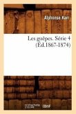 Les Guêpes. Série 4 (Éd.1867-1874)