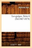 Les Guêpes. Série 6 (Éd.1867-1874)