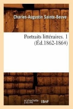 Portraits Littéraires. 1 (Éd.1862-1864) - Sainte-Beuve, Charles-Augustin
