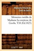 Mémoires Inédits de Madame La Comtesse de Genlis. T10 (Éd.1825)