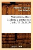 Mémoires Inédits de Madame La Comtesse de Genlis. T5 (Éd.1825)
